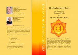 Das Svadhisthana Chakra - Ein Praxisbuch von Thomas Wache und Dr. med. Gertrud Berger